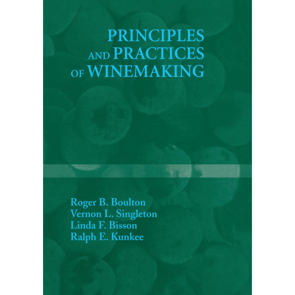 Principles and Practices of Winemaking, Fachbücher von Linda F. Bisson, Vernon L. Singleton, Ralph E. Kunkee, Roger B. B...