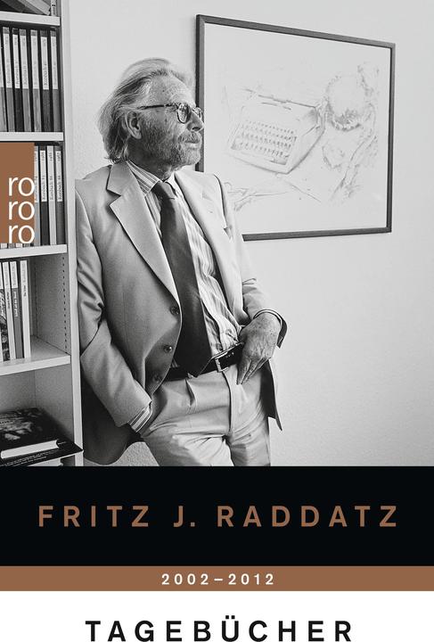 Produktbild Tagebücher 2002 - 2012 (Deutsch, Fritz J. Raddatz, 2015)