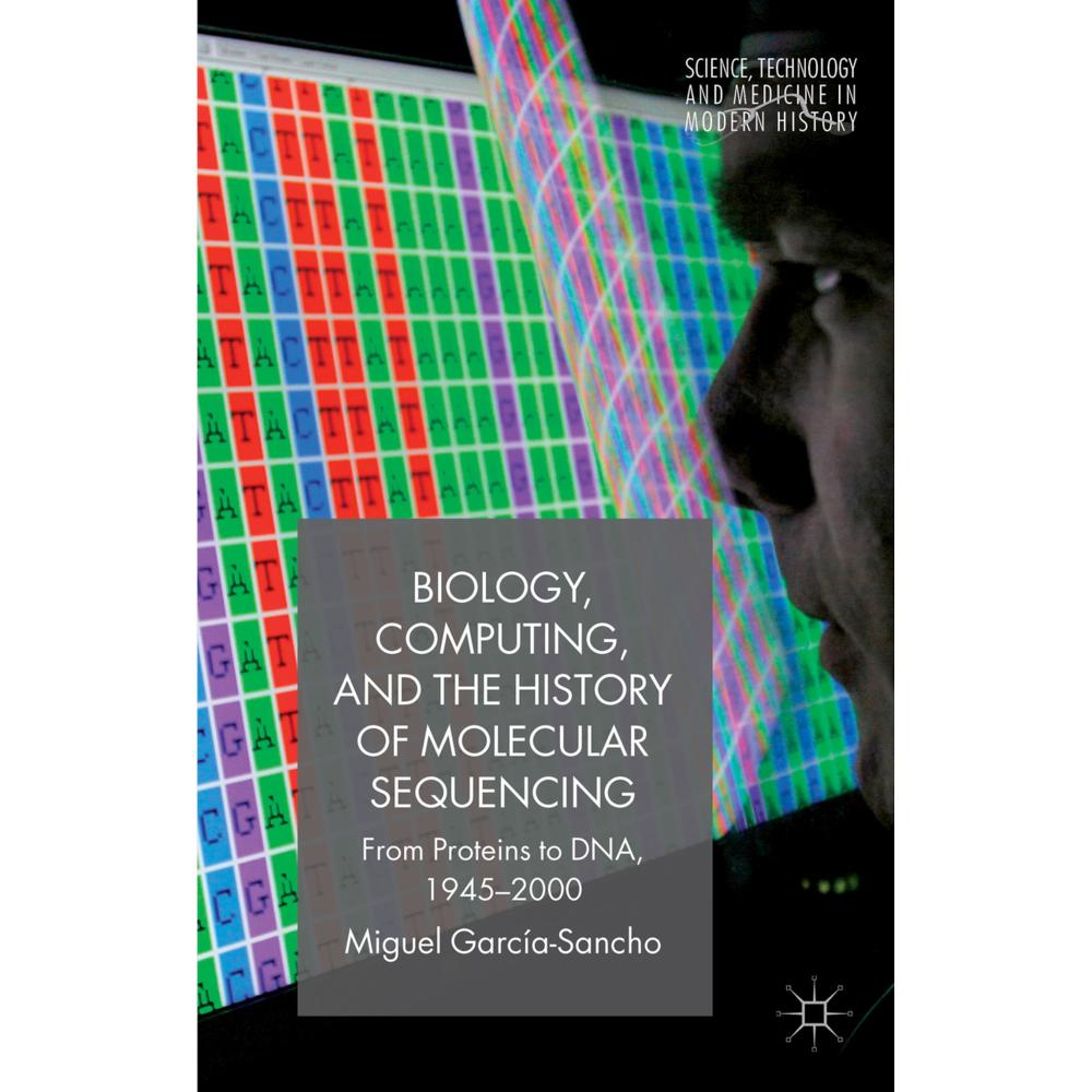 Biology, Computing, and the History of Molecular Sequencing, Fachbücher