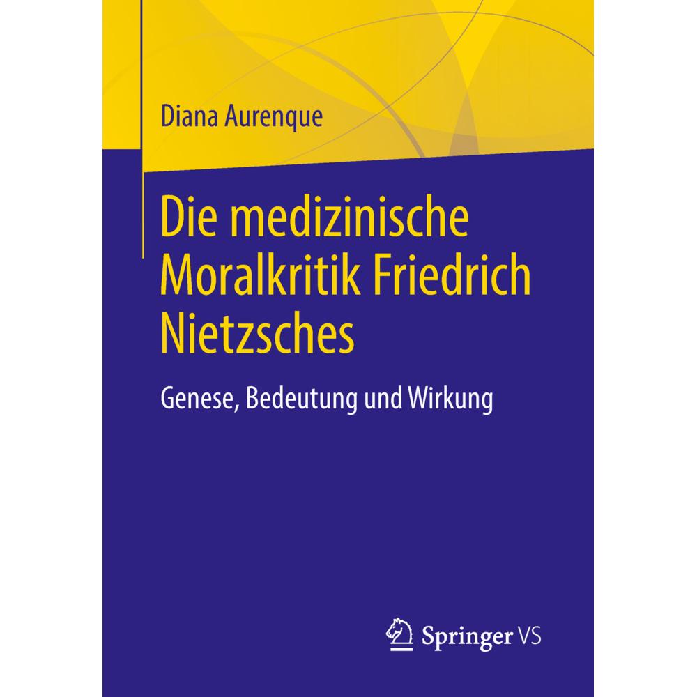 Die medizinische Moralkritik Friedrich Nietzsches, Fachbücher von Diana Aurenque