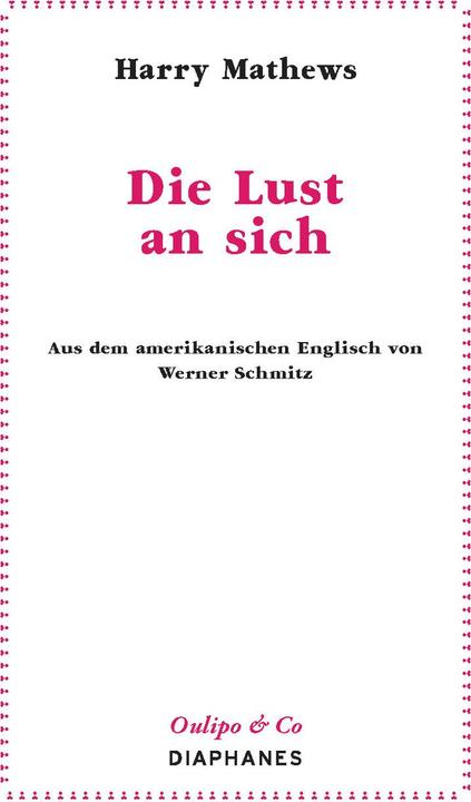Produktbild Die Lust an sich (Deutsch, Harry Mathews, 2018)