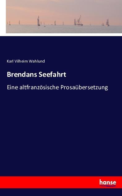Produktbild Brendans Seefahrt (Deutsch, Karl Vilheim Wahlund, 2016)