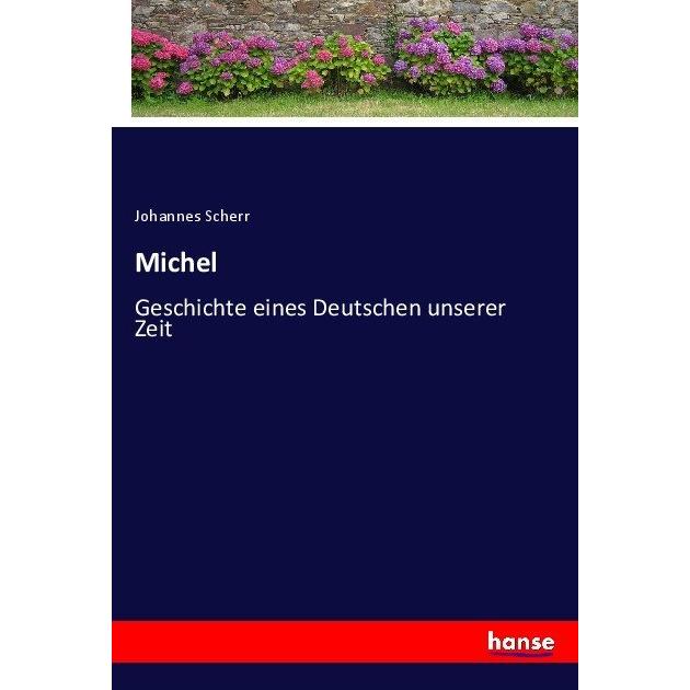 Michel, Belletristik von Johannes Scherr