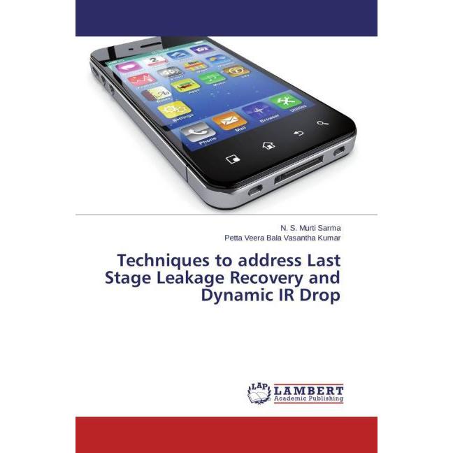 Techniques to address Last Stage Leakage Recovery and Dynamic IR Drop, Fachbücher von N. S. Murti Sarma, Petta Veera Bal...