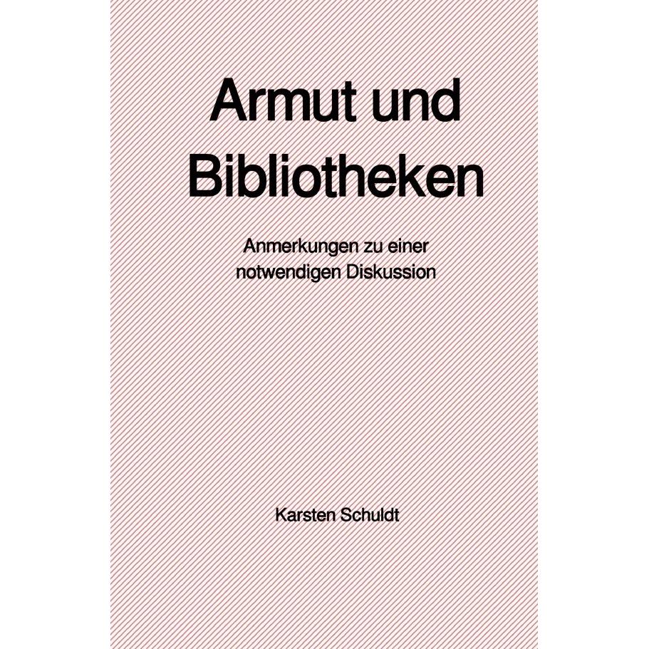 Armut und Bibliotheken, Fachbücher von Karsten Schuldt