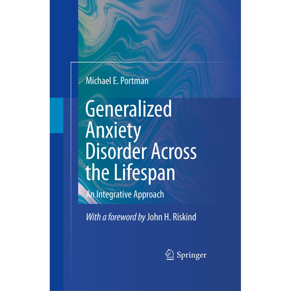 Generalized Anxiety Disorder Across the Lifespan, Fachbücher von Michael E. Portman