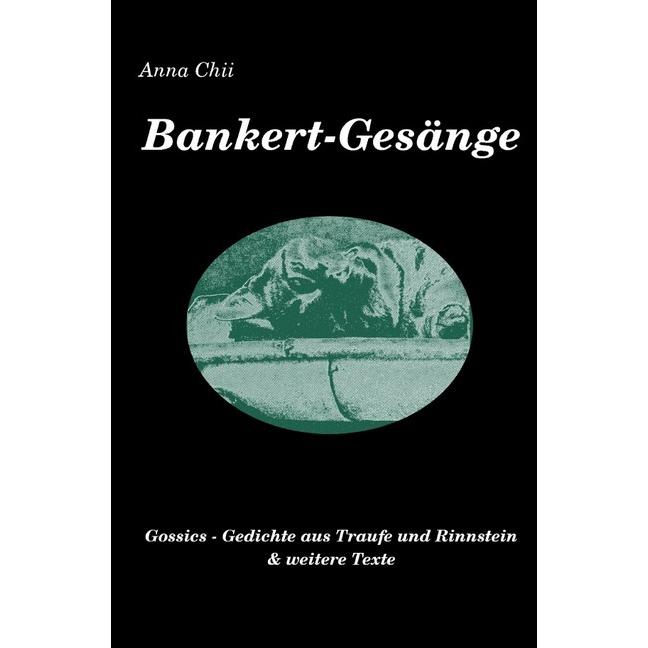 Bankert-Gesänge, Belletristik von Anna Chii