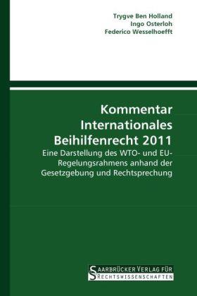 Produktbild Kommentar Internationales Beihilfenrecht 2011 (Deutsch, Federico Wesselhoefft, Ingo Osterloh, Trygve Ben Holland, 2011)