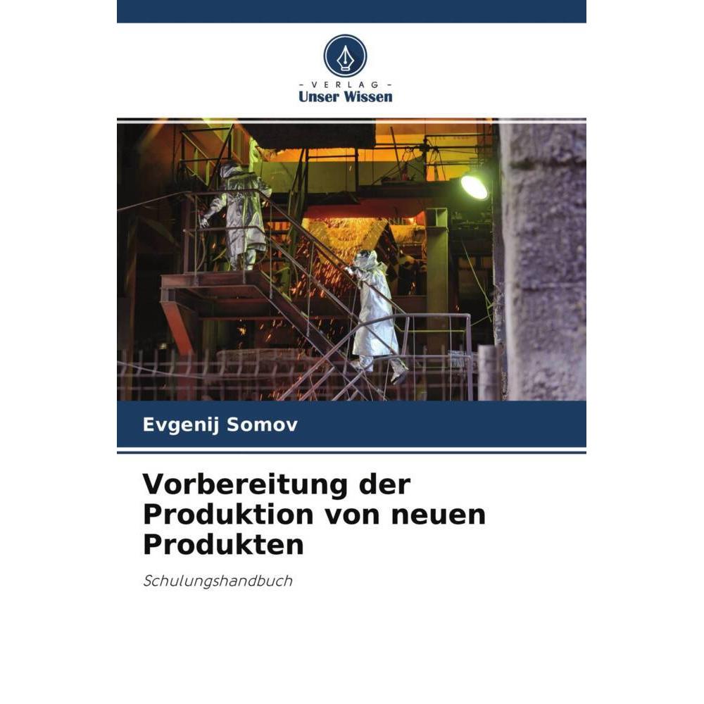Vorbereitung der Produktion von neuen Produkten, Fachbücher von Evgenij Somov