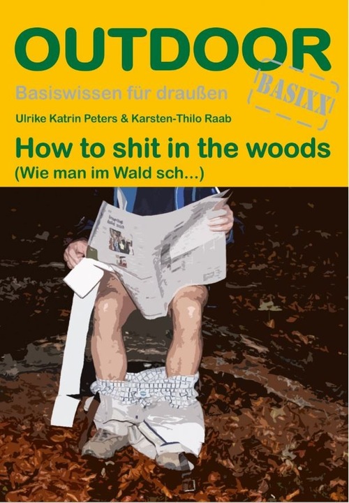 Produktbild How to shit in the woods (Deutsch, Ulrike Katrin Peters, Karsten-Thilo Raab)