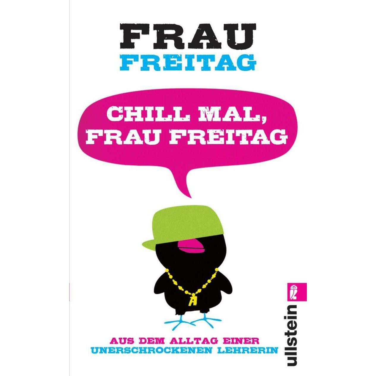 Chill mal, Belletristik von Frau Freitag