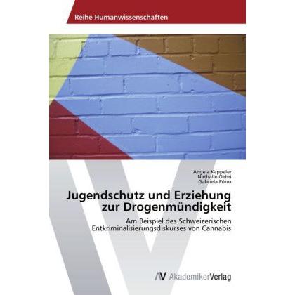 Jugendschutz und Erziehung zur Drogenmündigkeit, Fachbücher von Gabriela Pürro, Angela Kappeler, Nathalie Oehri