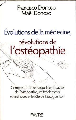 Produktbild Evolutions de la médecine, révolutions de l'ostéopathie (Französisch, Donono Maël, Donoso Francisco, 2016)