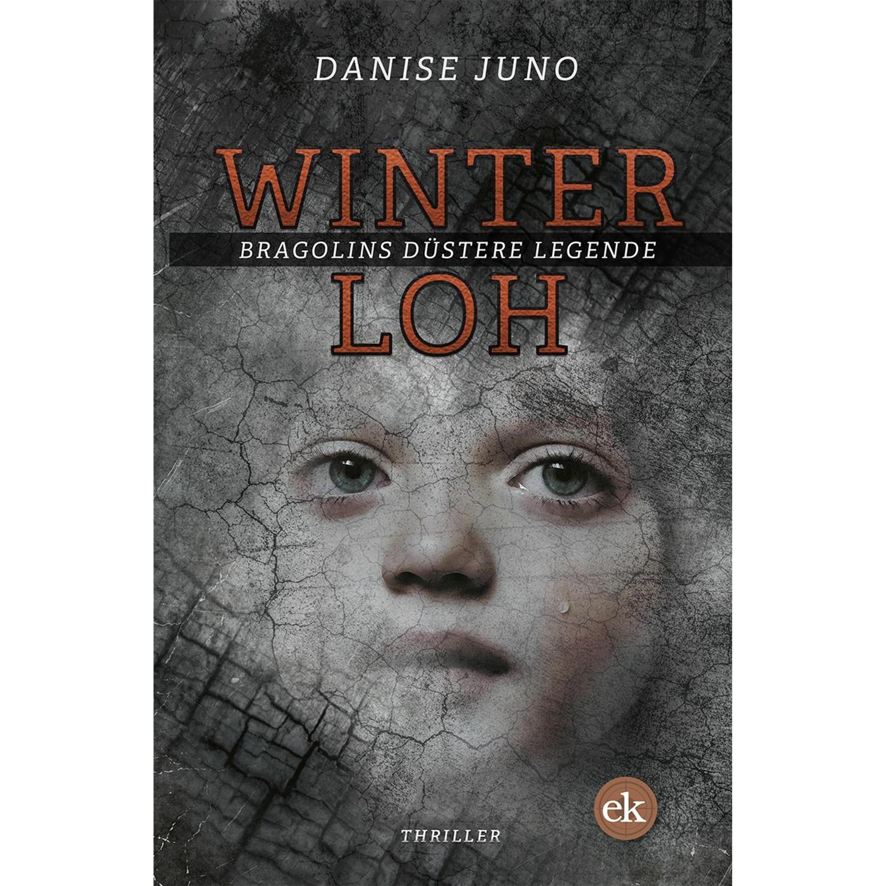 Winterloh. Bragolins dstere Legende, Belletristik von Danise Juno