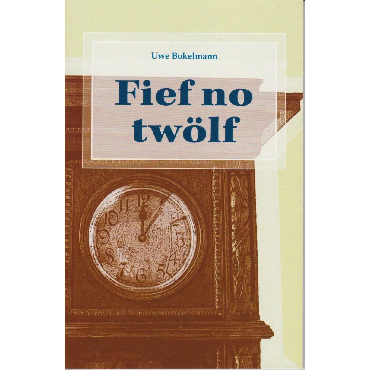 Thumbnail - Fief no twölf, Belletristik von Uwe Bokelmann