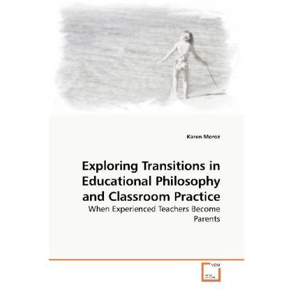 Exploring Transitions in Educational Philosophy and Classroom Practice, Fachbücher
