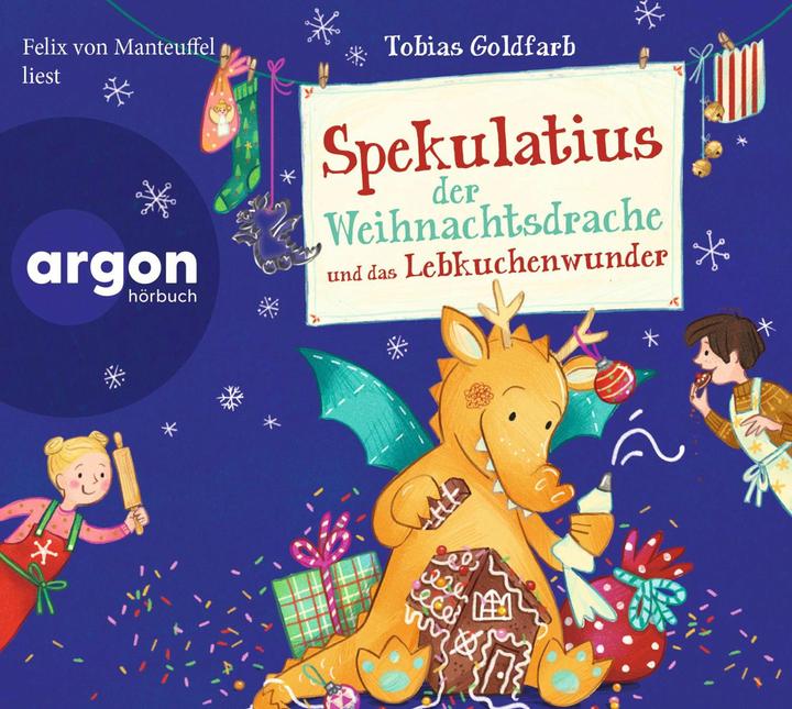 Spekulatius der Weihnachtsdrache und das Lebkuchenwunder (Tobias Goldfarb, Deutsch)