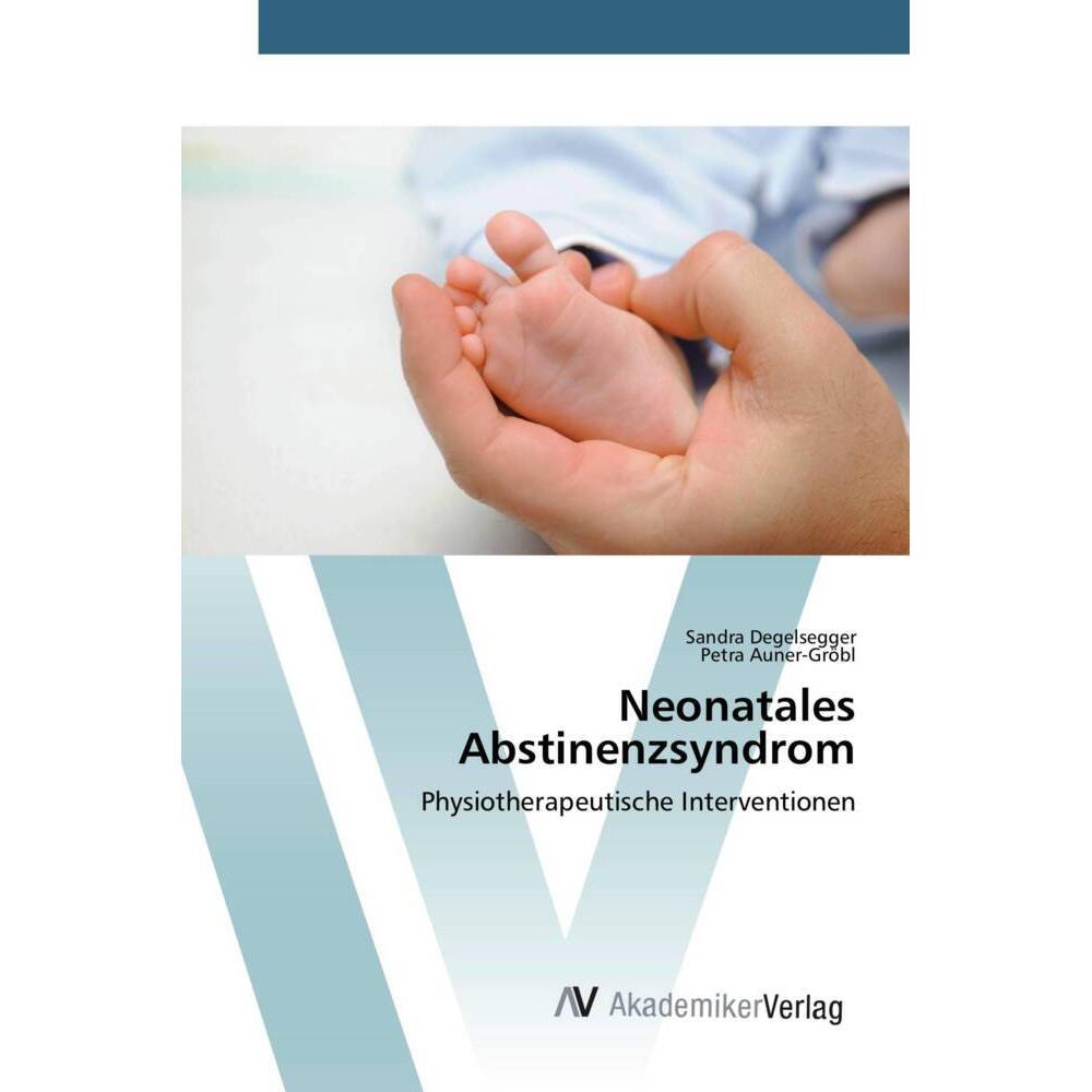 Neonatales Abstinenzsyndrom, Fachbücher von Sandra Degelsegger, Petra Auner-Gröbl