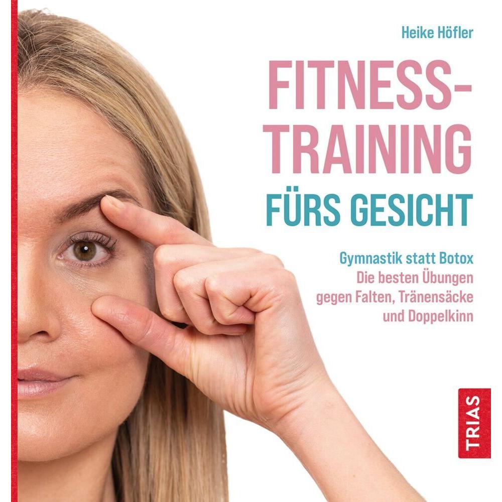 Fitness-Training fürs Gesicht, Ratgeber von Heike Höfler