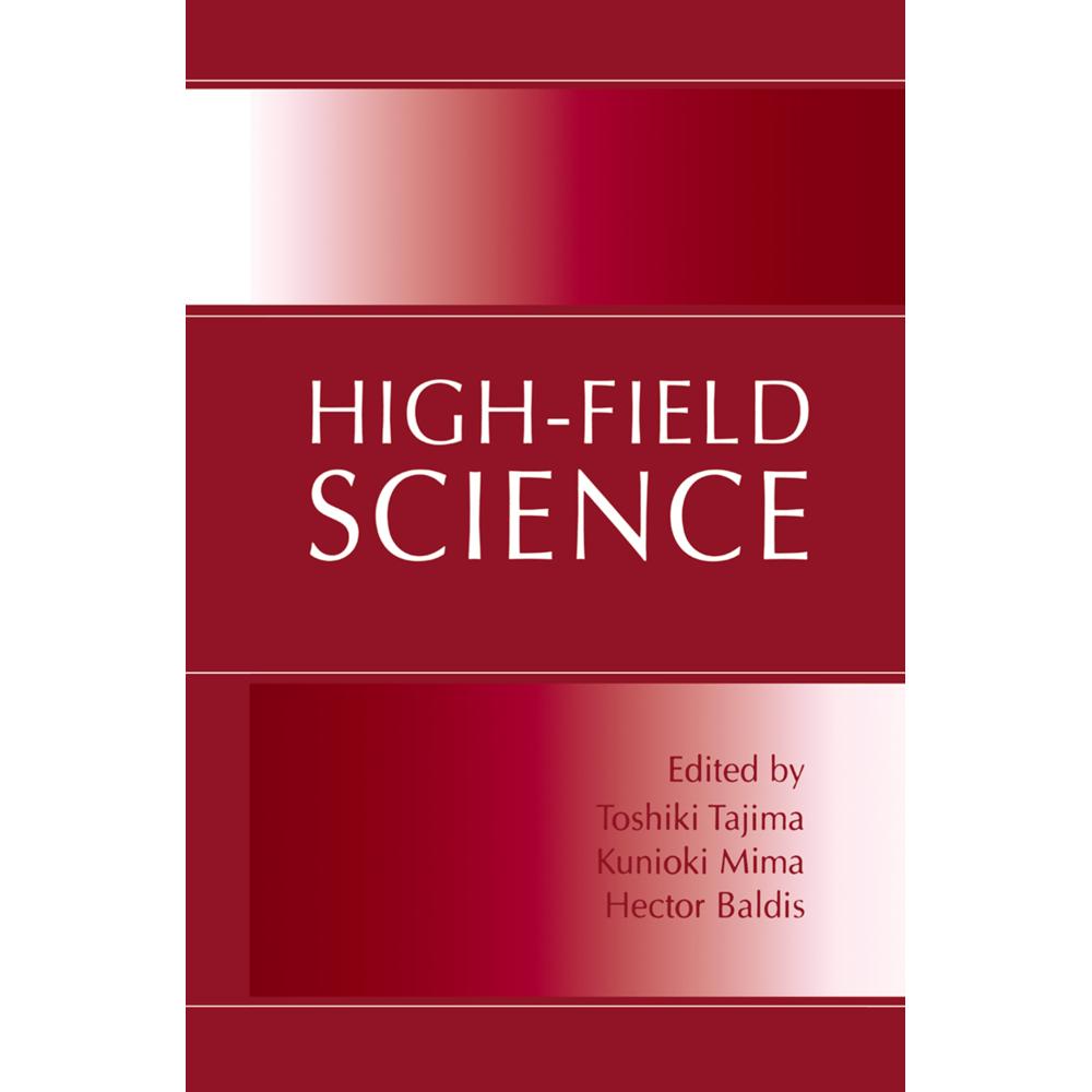 High-Field Science, Fachbücher von Kunioki Mima, Hector Baldis, Toshiki Tajima