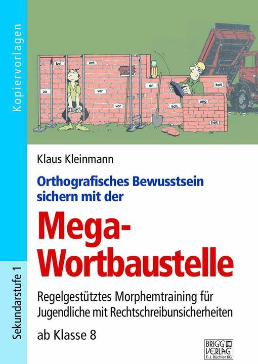 Produktbild Orthografisches Bewusstsein sichern mit der Mega-Wortbaustelle (Deutsch, Klaus Kleinmann, 2023)