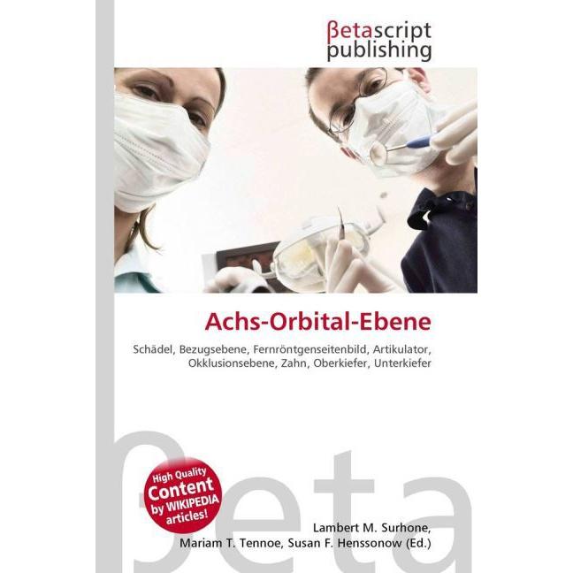 Achs-Orbital-Ebene, Fachbücher von Miriam T. Timpledon, Susan F. Marseken, Lambert M. Surhone