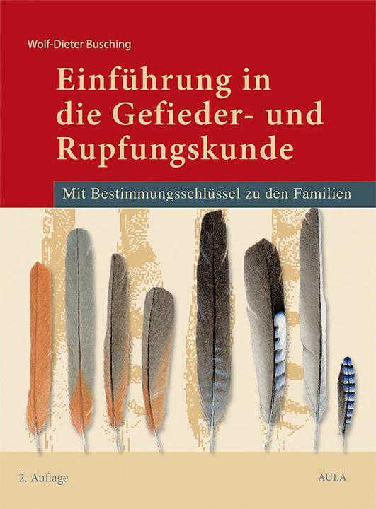 Produktbild Aula Einführung in die Gefieder- und Rupfungskunde (Deutsch, Wolf D Busching, Wolf-Dieter Busching, 2005)