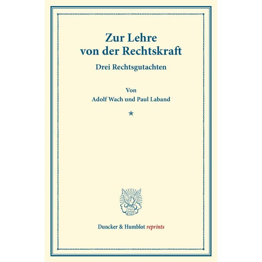 Zur Lehre von der Rechtskraft., Fachbücher von Adolf Wach, Paul Laband