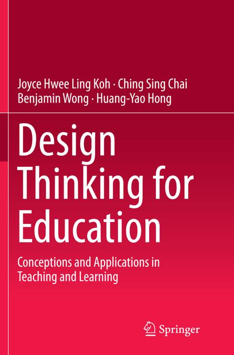 Produktbild Design Thinking for Education (Englisch, Benjamin Wong, Ching Sing Chai, Huang-Yao Hong, Joyce Hwee Ling Koh, 2016)