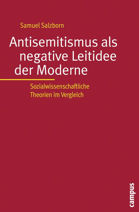 Produktbild Antisemitismus als negative Leitidee der Moderne (Deutsch, Samuel Salzborn, 2010)