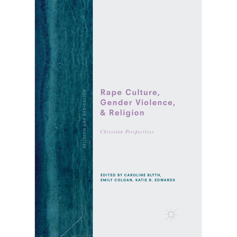 Rape Culture, Gender Violence, and Religion, Fachbücher von Emily Colgan, Caroline Blyth, Katie B. Edwards