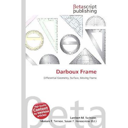 Darboux Frame, Fachbücher von Lambert M. Surhone, Mariam T. Tennoe, Susan F. Henssonow