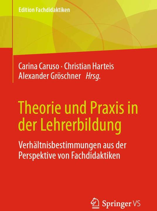 Image du produit Theorie und Praxis in der Lehrerbildung (Allemand, Alexander Gröschner, Carina Caruso, Christian Harteis, 2021)