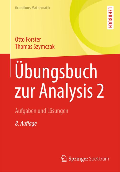 Produktbild Übungsbuch zur Analysis 2 (Deutsch, Otto Forster, Thomas Szymczak, 2012)