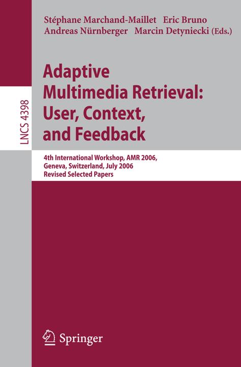 Adaptive Multimedia Retrieval:User, Context, and Feedback (Englisch, Andreas Nürnberger, Eric J. Bruno, Marcin Detyniecki, Stéphane Marchand-Maillet, 2007)