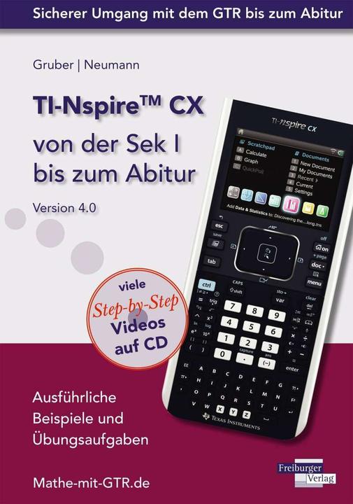 Produktbild TI-Nspire CX von der Sek I bis zum Abitur Version 4.0 mit CD-ROM (Deutsch, Robert Neumann, Helmut Gruber, 2015)