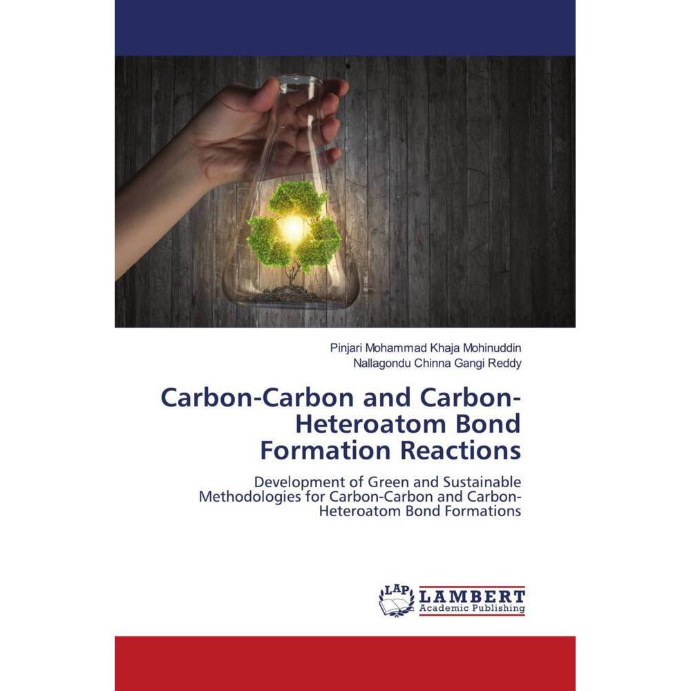 Carbon-Carbon and Carbon-Heteroatom Bond Formation Reactions, Fachbücher von Nallagondu Chinna Gangi Reddy, Pinjari Moha...