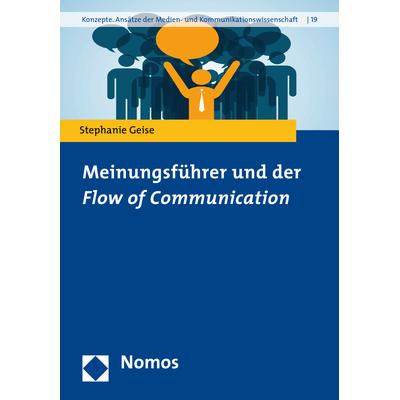 Meinungsführer und der Flow of Communication, Fachbücher von Stephanie Geise