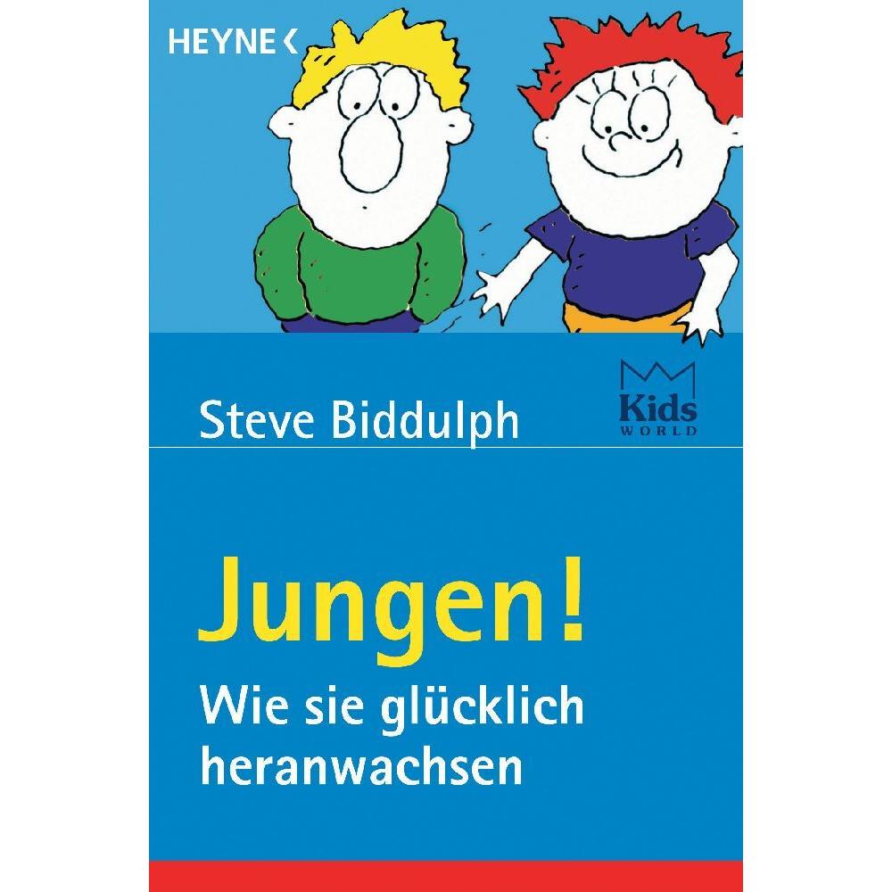 Jungen! Wie sie glücklich heranwachsen, Ratgeber von Steve Biddulph