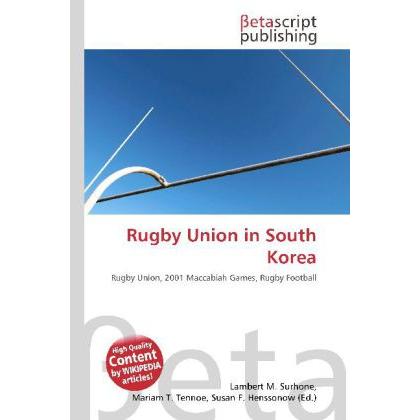 Thumbnail - Rugby Union in South Korea, Ratgeber von Lambert M. Surhone, Mariam T. Tennoe, Susan F. Henssonow