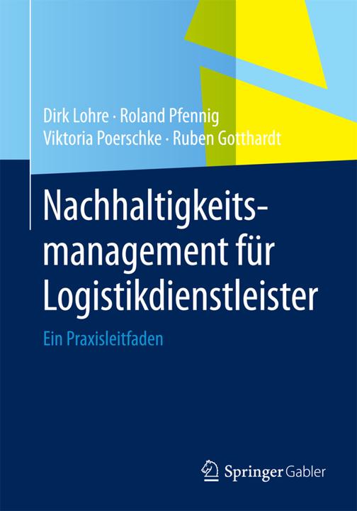 Energie-Label Nachhaltigkeitsmanagement für Logistikdienstleister (Deutsch, Dirk Lohre, Roland Pfennig, Ruben Gotthardt, Viktoria Poerschke, 2015)