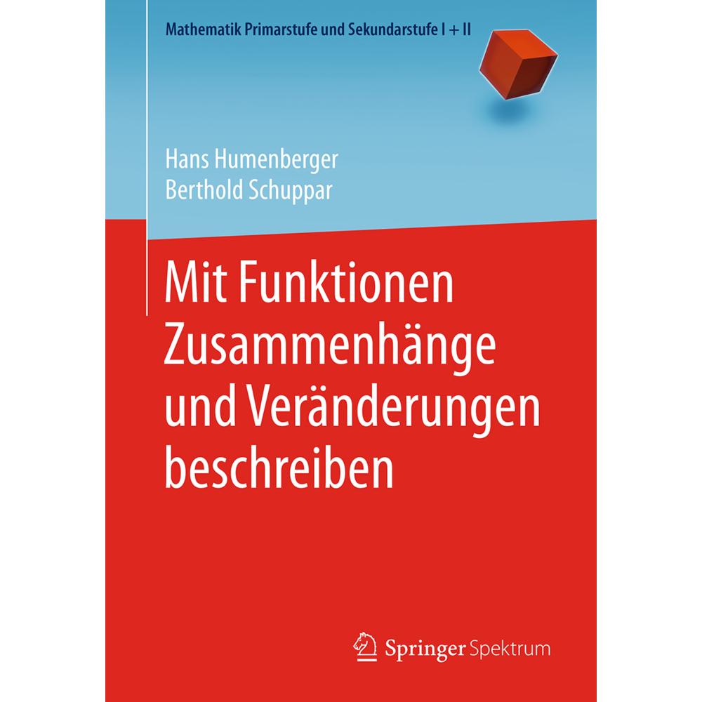 Mit Funktionen Zusammenhänge und Veränderungen beschreiben, Fachbücher von Hans Humenberger, Berthold Schuppar