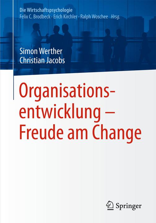 Produktbild Organisationsentwicklung - Freude am Change (Deutsch, Christian Jacobs, Simon Werther, 2014)