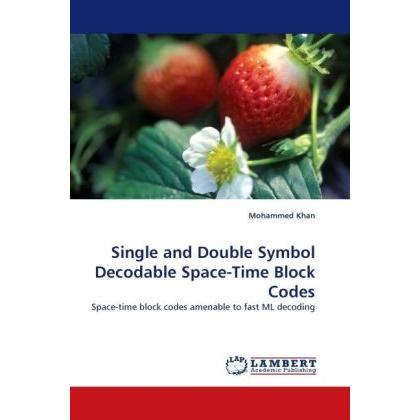 Single and Double Symbol Decodable Space-Time Block Codes, Fachbücher