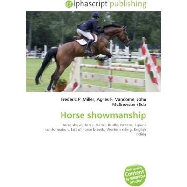 Horse showmanship, Ratgeber von Agnes F. Vandome, Frederic P. Miller, John McBrewster