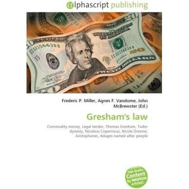 Gresham's law, Fachbücher von Agnes F. Vandome, Frederic P. Miller, John McBrewster