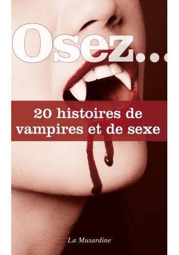 Actual product image Osez 20 histoires de vampire et de sexe (French, Frédéric Chaix, Mélanie Muller, Octavie Delvaux, Vincent Rieussec, 2012)