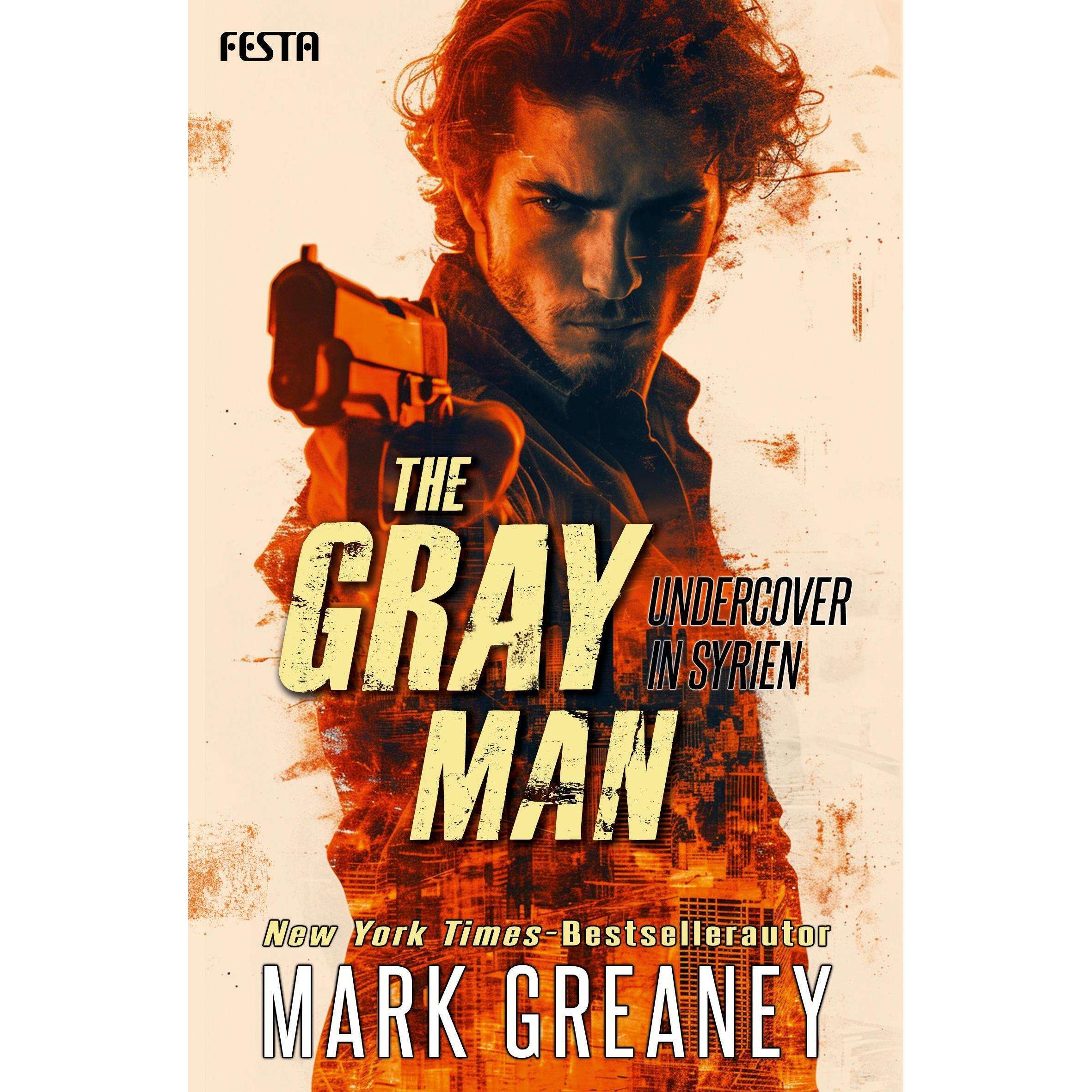The Gray Man - Undercover in Syrien, Belletristik von Mark Greaney