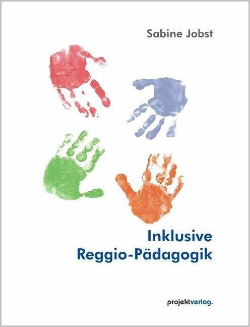 Produktbild Inklusive Reggio-Pädagogik (Deutsch, Sabine Jobst, 2007)