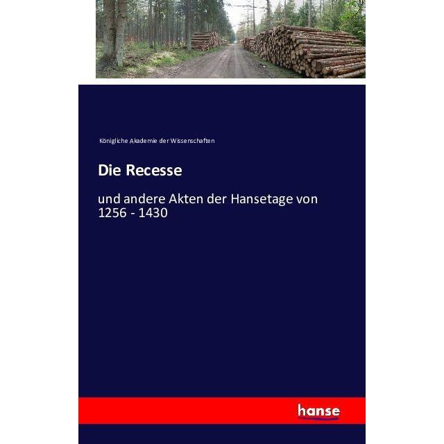 Die Recesse, Fachbücher von Königliche Akademie der Wissenschaften